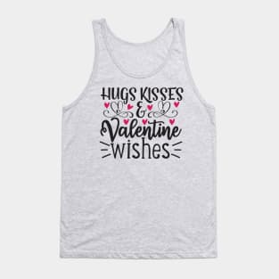 Hugs Kisses and Valentine Wishes Tank Top